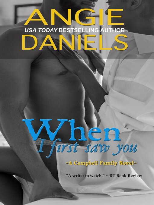 Title details for When I First Saw You by Angie Daniels - Available